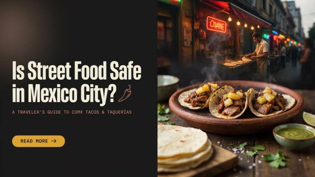 Is Street Food Safe in Mexico City