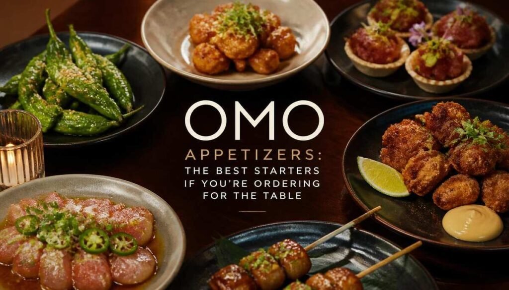 OMO appetizers the best starters if you’re ordering for the table
